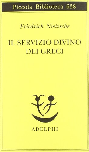 Il servizio divino dei greci (Piccola biblioteca Adelphi)